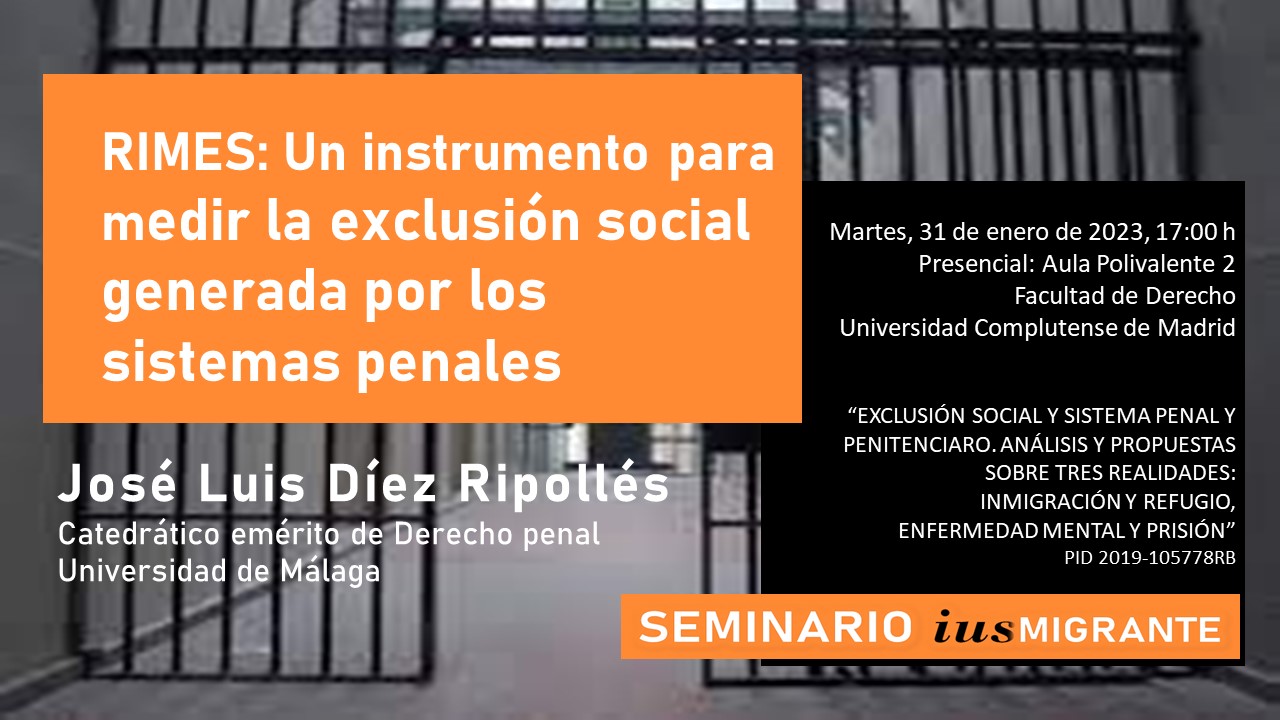 Seminario Iusmigrante: "RIMES: un instrumento para medir la exclusión social generada por los sistemas penales", con José Luís Díez Ripollés. 31/01/2023